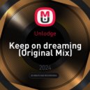 Unlodge - Keep on dreaming (Original Mix)