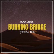 Dlala Chass - Burning Bridges