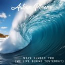 Autumn Phoenix - Wave Number Two (We Live Behind Yesterday) (Original Mix)