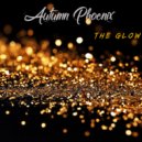 Autumn Phoenix - The Glow (Original Mix)