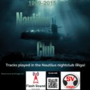 SVnagel ( LV ) - Tracks played in the Nautilus nightclub (Riga) ()