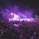 Yusca - Party 111