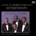 The Modern Jazz Quartet & Kammerorchester Arcata Stuttgart - A Day in Dubrovnik Suite: Afternoon (feat. Kammerorchester Arcata Stuttgart)