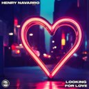 Henry Navarro - Looking For Love (Original Mix)