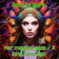 Poor In Spirit - Her Magical Gaze