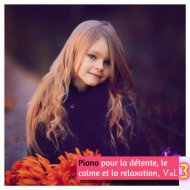 Musique Douce - Piano pour la relaxation, Pt. 21