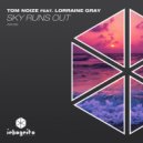 Tom Noize feat. Lorraine Gray, Inkognito Records - Sky Runs Out (Extended Mix)