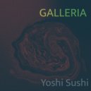 Yoshi Sushi - Galleria (Original Mix)