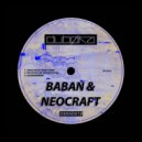 Baban & Neocraft - Knock Knock Who\'s There (Original Mix)