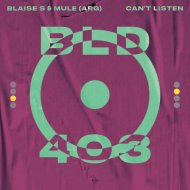 Blaise S & Mule (Arg) - Can\'t Listen