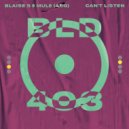 Blaise S & Mule (Arg) - Can\'t Listen (Original Mix)