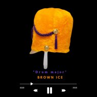 Brown Ice - Drum major