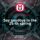 DJ Astra-Move - Say goodbye to the 24-th spring