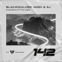 Blakwwalker, Nosh & SJ - Guardians Of The Light