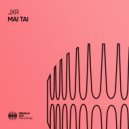 JXR - Mai Tai (Original Mix)