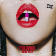 POLOVICH - Drug Talk