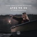 İlayda Çırpın & Zeynep Büyükçınar ft. Buket Karaduman - Ateş ve Su (Original Mix)