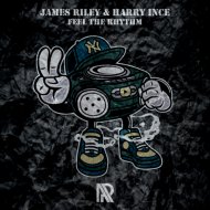 James Riley & Harry Ince - Feel The Rhythm