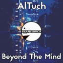 AlTuch - Beyond The Mind (Original Mix)