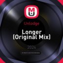Unlodge - Longer (Original Mix)