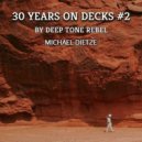 Deep Tone Rebel - 30 Years on Decks 2 (Mix)