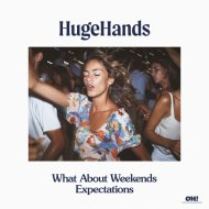 HUGEhands - What About Weekends