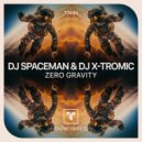 DJ Spaceman & DJ X-Tromic - Zero Gravity (Radio Mix)