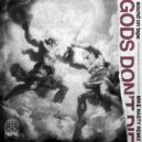 Sound On Tape - Gods Don't Die