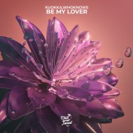 KUOKKA, WHOKNOWS - Be My Lover