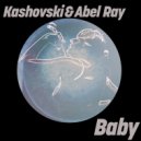 Kashovski & Abel Ray - Baby (Original Mix)