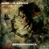 Mark L2K & Escea - Anchor Of Life