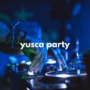 Yusca - Party 118 Summer Edition ()