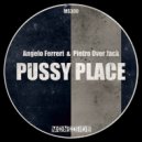 Angelo Ferreri, Pietro Over Jack - Pussy Place (Attraction Mix)
