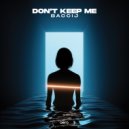 Baccij - Don\'t Keep Me (Original Mix)