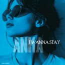Anka - I Wanna Stay (Original Mix)