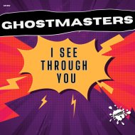 GhostMasters - I See Through You