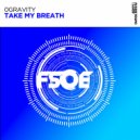 0Gravity - Take My Breath (Extended Mix)