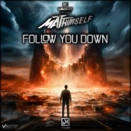 MATThimself, Wegner - Follow You Down