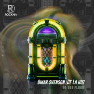Omar Svenson, De La Hoz - To The Floor