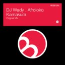 DJ Wady, Afroloko - Kamakura (Original Mix)