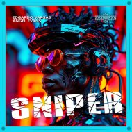 Edgardo Vargas feat. Angel Evans - Sniper
