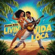 Ahmet Kilic - Livin\' La Vida Loca