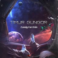 Timur Gungor - Candy for Kids (Extended Mix)