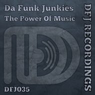 Da Funk Junkies - The Power Of Music
