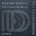 Da Funk Junkies - The Power Of Music (Radio)