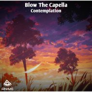 Blow The Capella - Contemplation