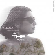 N.E.O.N, Dellahouse - I Got The Music