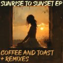 Coffee & Toast - Sunrise to Sunset (Original Mix)
