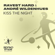 Ravest Hard & André Wildenhues - Kiss the Night
