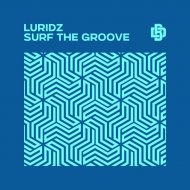LURIDZ - Surf The Groove